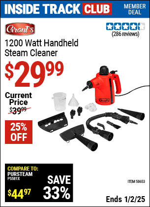 Inside Track Club members can Buy the GRANT'S 1200 Watt Handheld Steam Cleaner (Item 58653) for $29.99, valid through 1/2/2025.