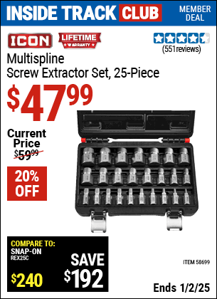 Inside Track Club members can Buy the ICON Multi-Spline Screw Extractor Set, 25-Piece (Item 58699) for $47.99, valid through 1/2/2025.