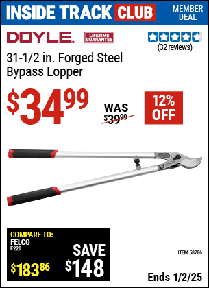 Inside Track Club members can Buy the DOYLE 31-1/2 in. Forged Steel Bypass Lopper (Item 58786) for $34.99, valid through 1/2/2025.