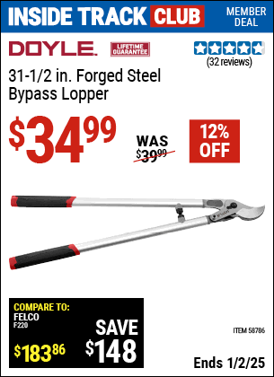 Inside Track Club members can Buy the DOYLE 31-1/2 in. Forged Steel Bypass Lopper (Item 58786) for $34.99, valid through 1/2/2025.