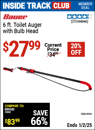 Inside Track Club members can Buy the BAUER 6 ft. Toilet Auger with Bulb Head (Item 58959) for $27.99, valid through 1/2/2025.