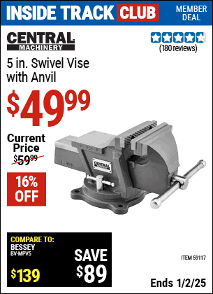 Inside Track Club members can Buy the CENTRAL MACHINERY 5 in. Swivel Vise with Anvil (Item 59117) for $49.99, valid through 1/2/2025.