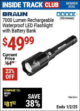 Inside Track Club members can Buy the BRAUN 7000 Lumen Rechargeable Waterproof LED Flashlight with Battery Bank (Item 59314) for $49.99, valid through 1/2/2025.