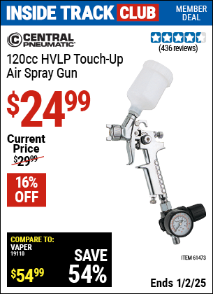 Inside Track Club members can Buy the CENTRAL PNEUMATIC 120cc HVLP Touch Up Air Spray Gun (Item 61473) for $24.99, valid through 1/2/2025.