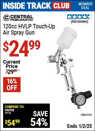 Inside Track Club members can Buy the CENTRAL PNEUMATIC 120cc HVLP Touch Up Air Spray Gun (Item 61473) for $24.99, valid through 1/2/2025.