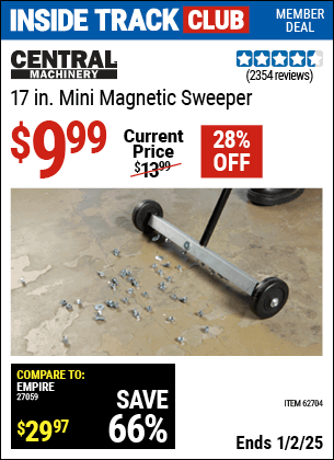 Inside Track Club members can Buy the CENTRAL MACHINERY 17 In. Mini Magnetic Sweeper (Item 62704) for $9.99, valid through 1/2/2025.