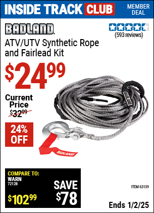 Inside Track Club members can Buy the BADLAND ATV/UTV Synthetic Rope & Fairlead Kit (Item 63139) for $24.99, valid through 1/2/2025.