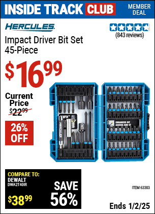 Inside Track Club members can Buy the HERCULES Impact Driver Bit Set, 45-Piece (Item 63383) for $16.99, valid through 1/2/2025.