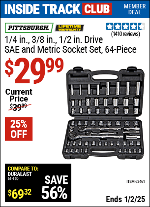 Inside Track Club members can Buy the PITTSBURGH 1/4 in., 3/8 in., 1/2 in. Drive SAE and Metric Socket Set, 64-Piece (Item 63461) for $29.99, valid through 1/2/2025.