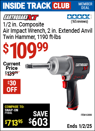 Inside Track Club members can Buy the EARTHQUAKE XT 1/2 in. Composite Air Impact Wrench, 2 in. Extended Anvil, Twin Hammer, 1190 ft. lbs. (Item 63800) for $109.99, valid through 1/2/2025.