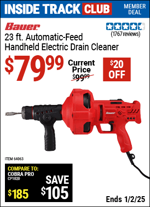 Inside Track Club members can Buy the BAUER 23 ft. Automatic-Feed Handheld Electric Drain Cleaner (Item 64063) for $79.99, valid through 1/2/2025.