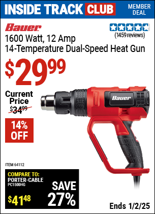 Inside Track Club members can Buy the BAUER 1600 Watt, 12 Amp, 14 Temperature Dual-Speed Heat Gun (Item 64112) for $29.99, valid through 1/2/2025.