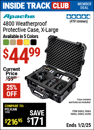 Inside Track Club members can Buy the APACHE 4800 Weatherproof Protective Case, X-Large (Item 64250/56863/56864/56865/56866) for $44.99, valid through 1/2/2025.