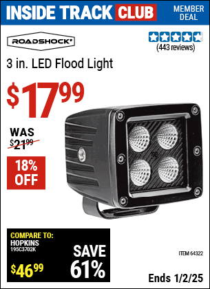 Inside Track Club members can Buy the ROADSHOCK 3 in. LED Flood Light (Item 64322) for $17.99, valid through 1/2/2025.