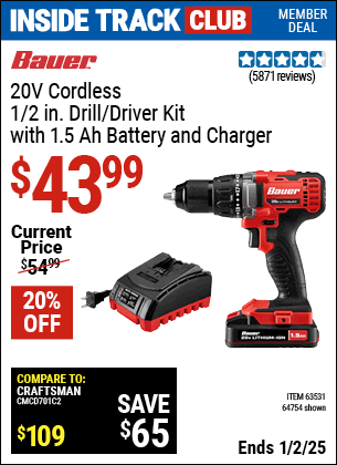 Inside Track Club members can Buy the BAUER 20V Cordless 1/2 in. Drill/Driver Kit with 1.5 Ah Battery and Charger (Item 64754/63531) for $43.99, valid through 1/2/2025.