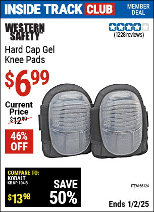 Inside Track Club members can Buy the WESTERN SAFETY Hard Cap Gel Knee Pads (Item 66124) for $6.99, valid through 1/2/2025.