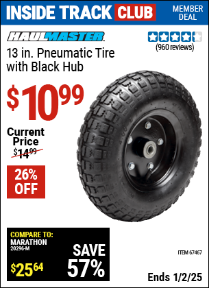 Inside Track Club members can Buy the HAUL-MASTER 13 in. Pneumatic Tire with Black Hub (Item 67467) for $10.99, valid through 1/2/2025.