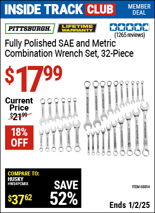 Inside Track Club members can Buy the PITTSBURGH Fully Polished SAE and Metric Combination Wrench Set, 32 Piece (Item 68854) for $17.99, valid through 1/2/2025.