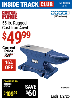 Inside Track Club members can Buy the CENTRAL FORGE 55 lb. Rugged Cast Iron Anvil (Item 69161) for $49.99, valid through 1/2/2025.