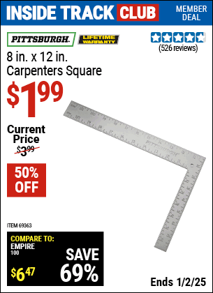 Inside Track Club members can Buy the PITTSBURGH 8 in. x 12 in. Carpenters Square (Item 69363) for $1.99, valid through 1/2/2025.