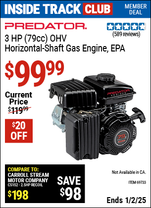 Inside Track Club members can Buy the PREDATOR 3 HP (79cc) OHV Horizontal Shaft Gas Engine, EPA (Item 69733) for $99.99, valid through 1/2/2025.