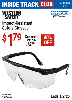 Inside Track Club members can Buy the WESTERN SAFETY Impact Resistant Safety Glasses (Item 94357/62542) for $1.79, valid through 1/2/2025.