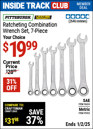 Inside Track Club members can Buy the PITTSBURGH Ratcheting Combination Wrench Set, 7-Piece (Item 95552/96654) for $19.99, valid through 1/2/2025.