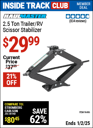 Inside Track Club members can Buy the HAUL-MASTER 2.5 ton Trailer/RV Scissor Stabilizer (Item 96406) for $29.99, valid through 1/2/2025.