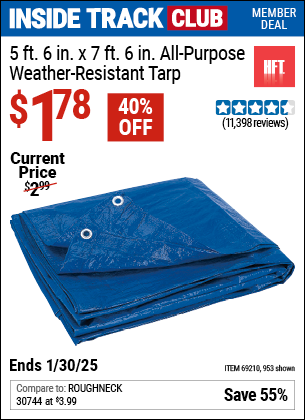 Inside Track Club members can Buy the HFT 5 ft. 6 in. x 7 ft. 6 in. Blue All-Purpose Weather-Resistant Tarp (Item 953/69210) for $1.78, valid through 1/30/2025.