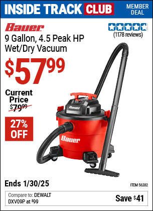 Inside Track Club members can Buy the BAUER 9 Gallon 4.5 Peak Horsepower Wet/Dry Vacuum (Item 56202) for $57.99, valid through 1/30/2025.