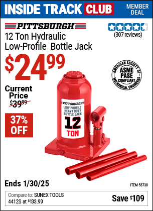 Inside Track Club members can Buy the PITTSBURGH 12 Ton Hydraulic Low-Profile Bottle Jack (Item 56738) for $24.99, valid through 1/30/2025.