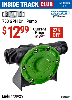 Inside Track Club members can Buy the DRUMMOND 750 GPH Drill Pump (Item 56847) for $12.99, valid through 1/30/2025.