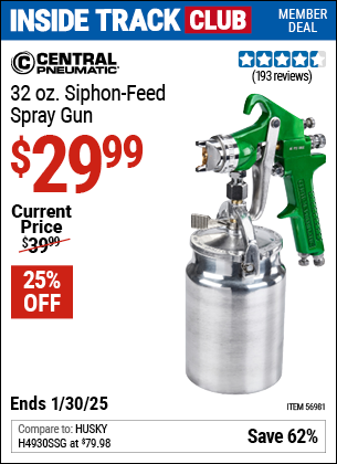 Inside Track Club members can Buy the CENTRAL PNEUMATIC 32 oz. Siphon-Feed Spray Gun (Item 56981) for $29.99, valid through 1/30/2025.