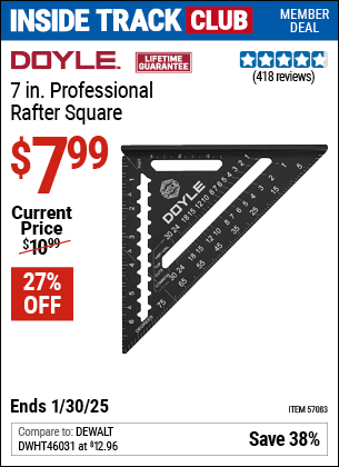 Inside Track Club members can Buy the DOYLE 7 in. Professional Rafter Square (Item 57083) for $7.99, valid through 1/30/2025.