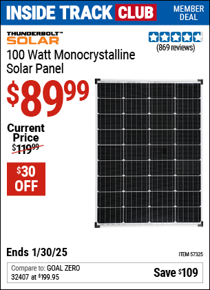 Inside Track Club members can Buy the THUNDERBOLT SOLAR 100 Watt Monocrystalline Solar Panel (Item 57325) for $89.99, valid through 1/30/2025.