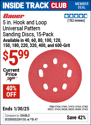 Inside Track Club members can Buy the BAUER 5 in. Hook-and-Loop Universal Pattern Sanding Discs, 15-Pack (Item 57425/58284/58227/58228/58229/57424/57422/57461/57419/57420/57482) for $5.99, valid through 1/30/2025.