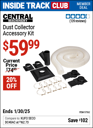 Inside Track Club members can Buy the CENTRAL MACHINERY Dust Collector Accessory Kit (Item 57562) for $59.99, valid through 1/30/2025.