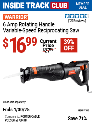 Inside Track Club members can Buy the WARRIOR 6 Amp Rotating Handle Variable Speed Reciprocating Saw (Item 57806) for $16.99, valid through 1/30/2025.