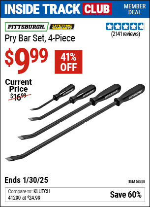 Inside Track Club members can Buy the PITTSBURGH Pry Bar Set, 4 Piece (Item 58388) for $9.99, valid through 1/30/2025.