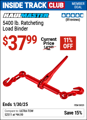 Inside Track Club members can Buy the HAUL-MASTER 5400 lb. Ratcheting Load Binder (Item 58529) for $37.99, valid through 1/30/2025.