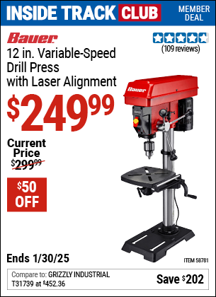 Inside Track Club members can Buy the BAUER 12 in. Variable-Speed Drill Press with Laser Alignment (Item 58781) for $249.99, valid through 1/30/2025.