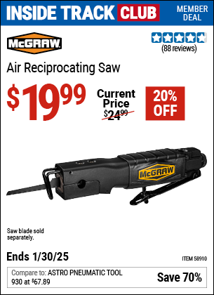 Inside Track Club members can Buy the MCGRAW Air Reciprocating Saw (Item 58910) for $19.99, valid through 1/30/2025.