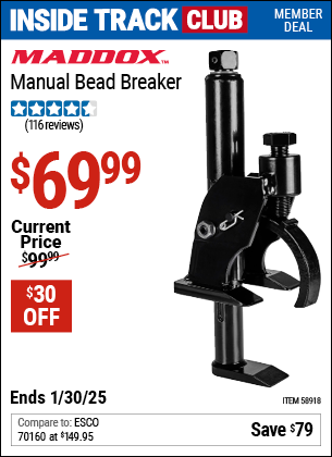 Inside Track Club members can Buy the MADDOX Manual Bead Breaker (Item 58918) for $69.99, valid through 1/30/2025.