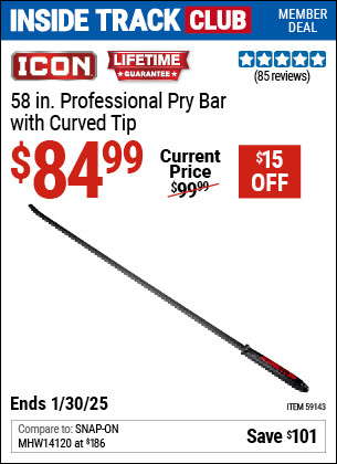 Inside Track Club members can Buy the ICON 58 in. Professional Pry Bar with Curved Tip (Item 59143) for $84.99, valid through 1/30/2025.