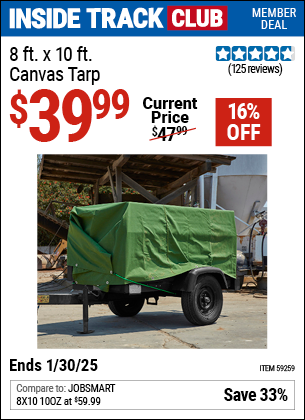 Inside Track Club members can Buy the 8 ft. x 10 ft. Canvas Tarp (Item 59259) for $39.99, valid through 1/30/2025.