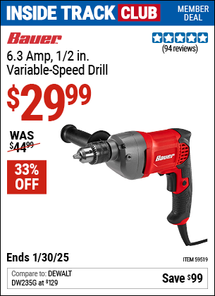 Inside Track Club members can Buy the BAUER 6.3 Amp, 1/2 in. Variable-Speed Drill (Item 59519) for $29.99, valid through 1/30/2025.