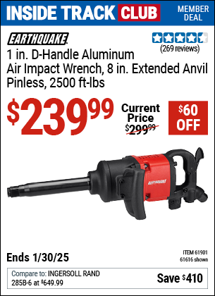 Inside Track Club members can Buy the EARTHQUAKE 1 in. D-Handle Aluminum Air Impact Wrench, 8 in. Extended Anvil, Pinless, 2500 ft. lbs., Red (Item 61616/61901) for $239.99, valid through 1/30/2025.