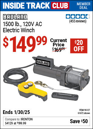 Inside Track Club members can Buy the BADLAND 1500 lb. 120V AC Electric Winch (Item 61672/96127) for $149.99, valid through 1/30/2025.