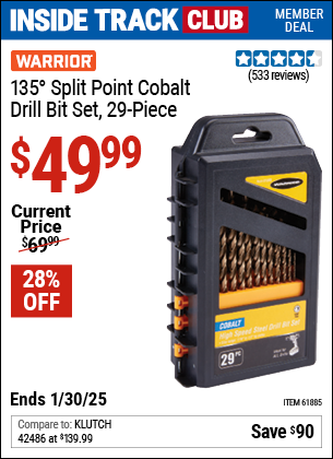 Inside Track Club members can Buy the WARRIOR 135° Split Point Cobalt Drill Bit Set, 29-Piece (Item 61885) for $49.99, valid through 1/30/2025.