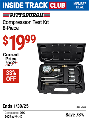 Inside Track Club members can Buy the PITTSBURGH AUTOMOTIVE Compression Test Kit, 8 Piece (Item 62638) for $19.99, valid through 1/30/2025.